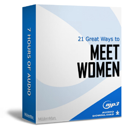 21 Great Ways to Meet Women: Proven techniques for approaching & meeting women. 7 hours of MP3 audio, instant download.